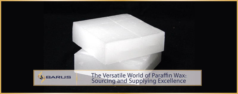 Paraffin-Wax Sourcing and Supplying Excellence